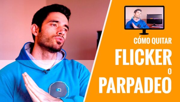 Quitar efecto Flicker o Parpadeo | RBG Escuela